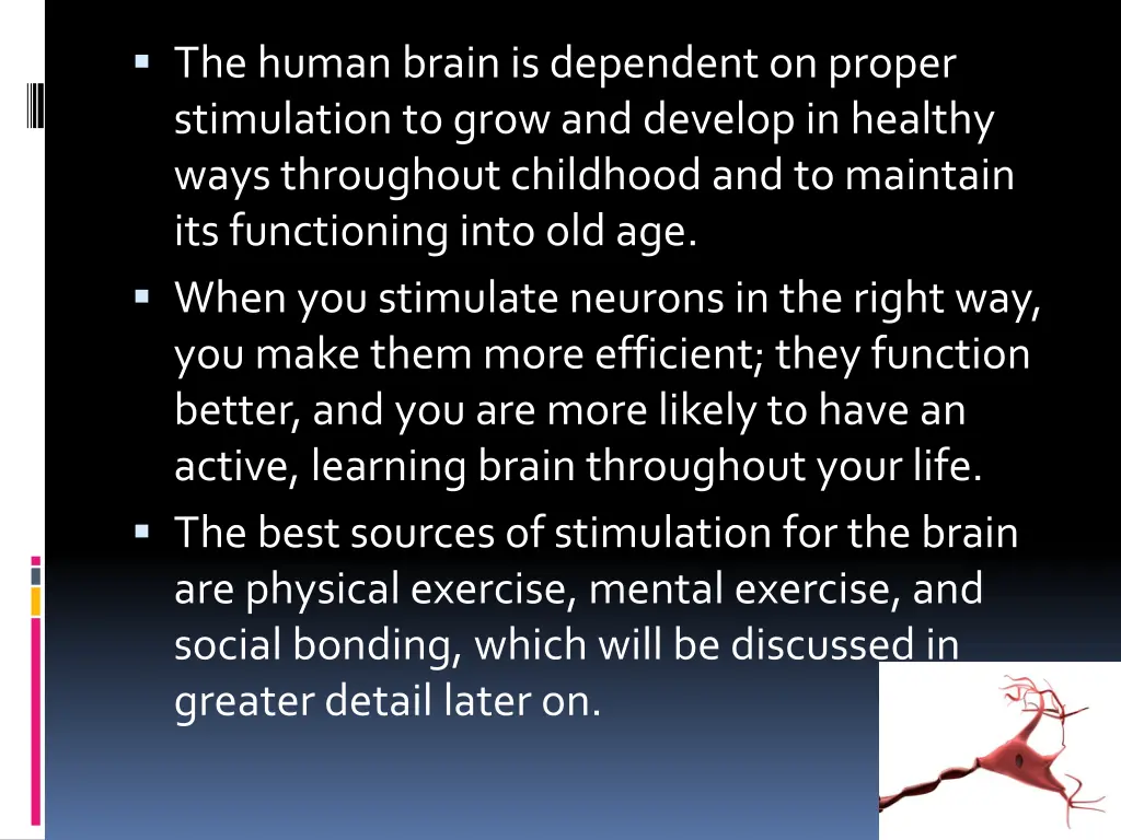 the human brain is dependent on proper