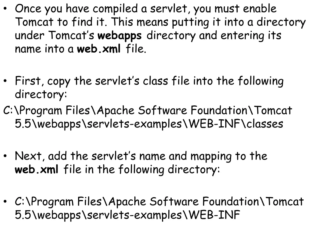 once you have compiled a servlet you must enable