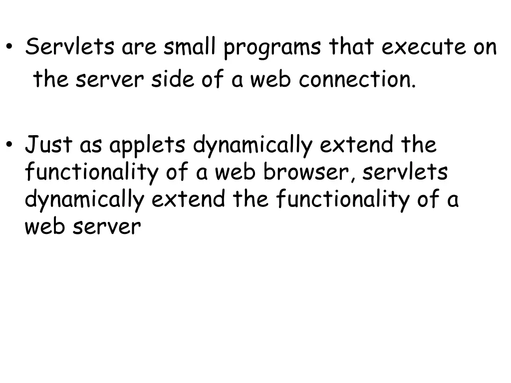 servlets are small programs that execute