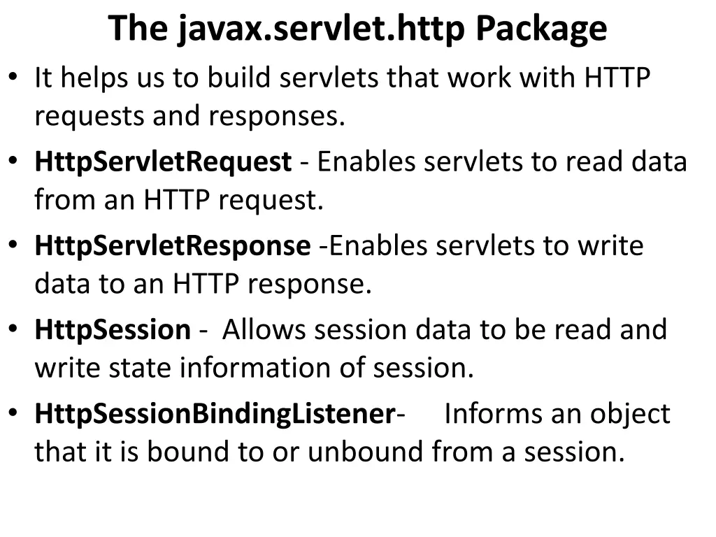 the javax servlet http package it helps