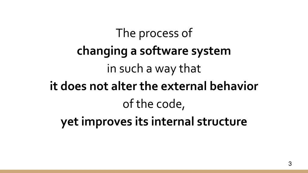 the process of changing a software system in such