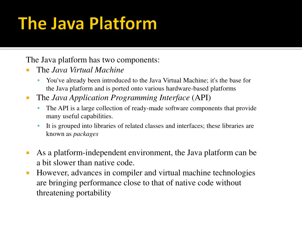 the java platform has two components the java