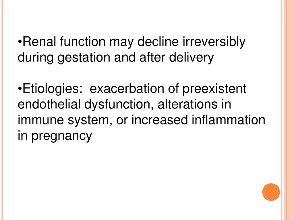 renal function may decline irreversibly during