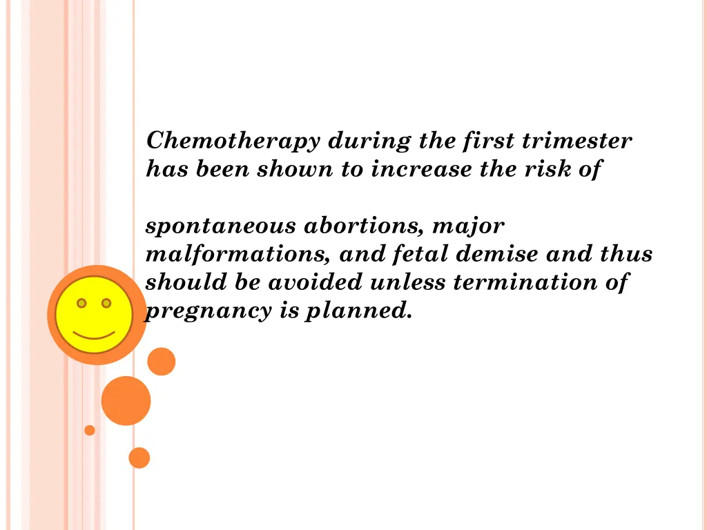 chemotherapy during the first trimester has been