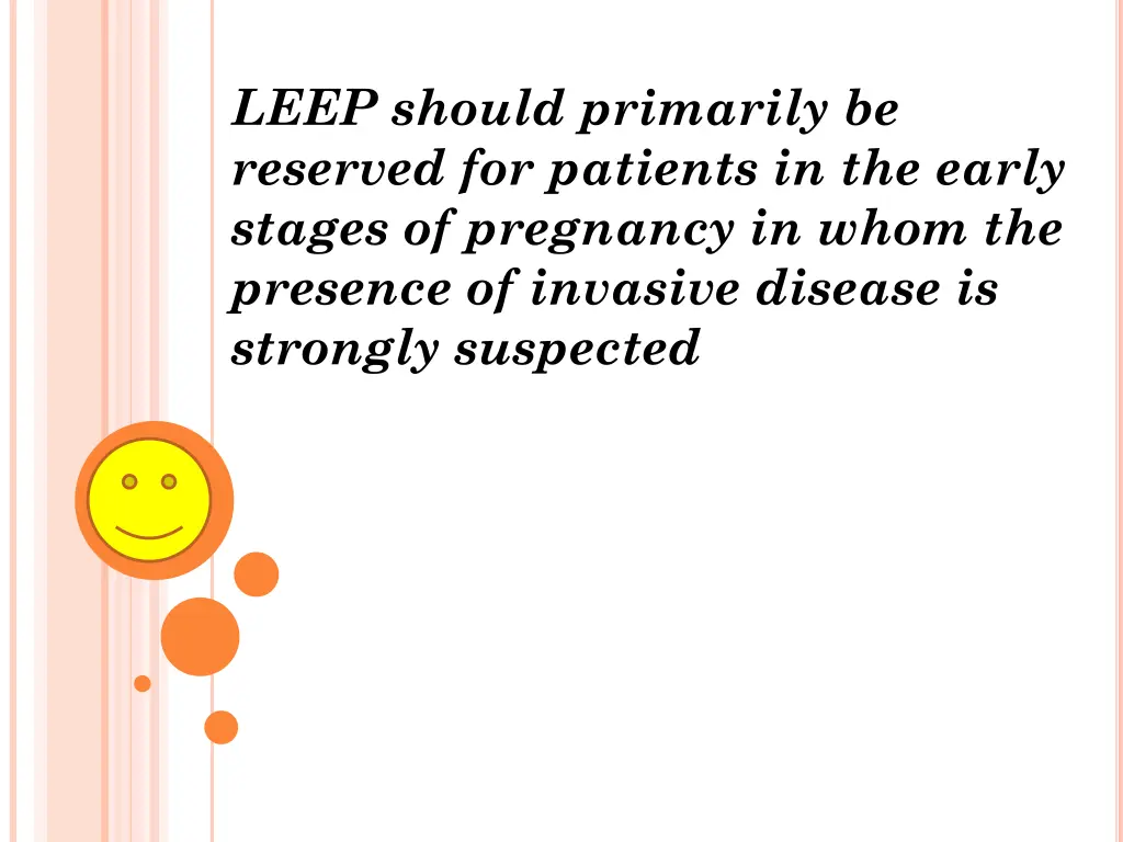 leep should primarily be reserved for patients