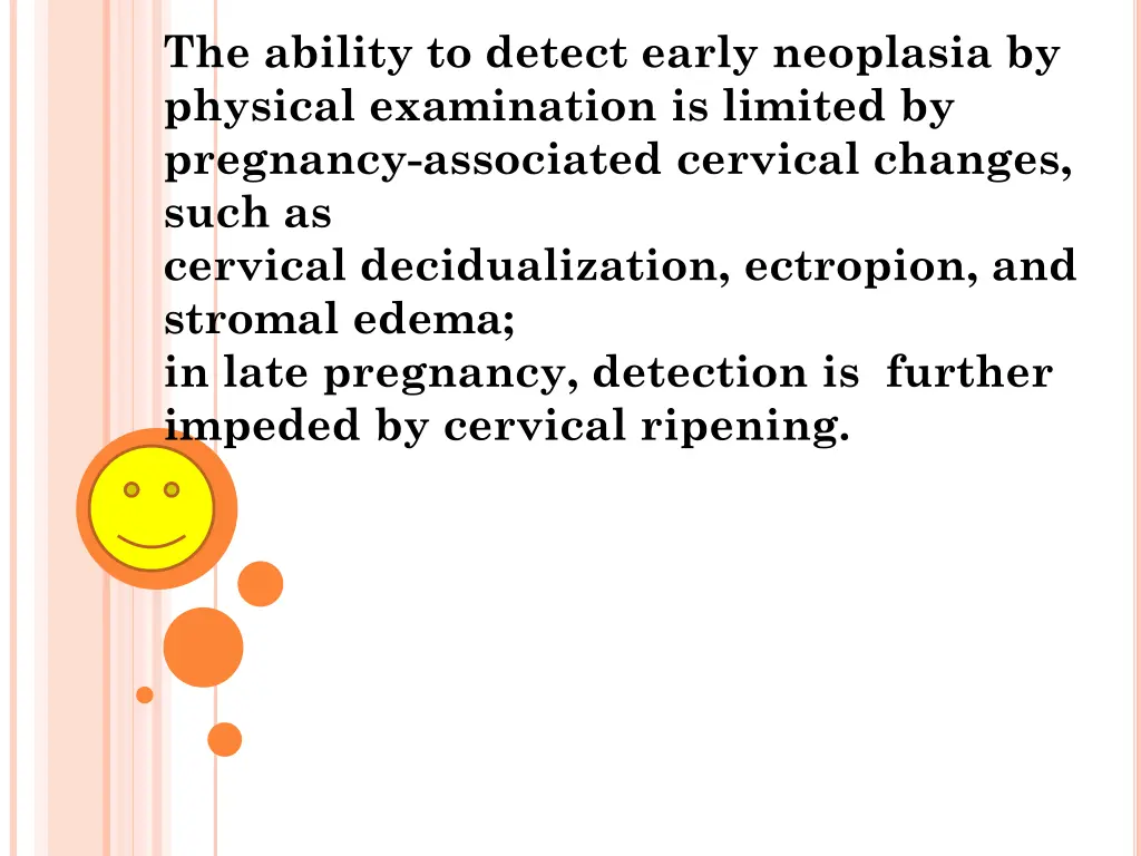 the ability to detect early neoplasia by physical