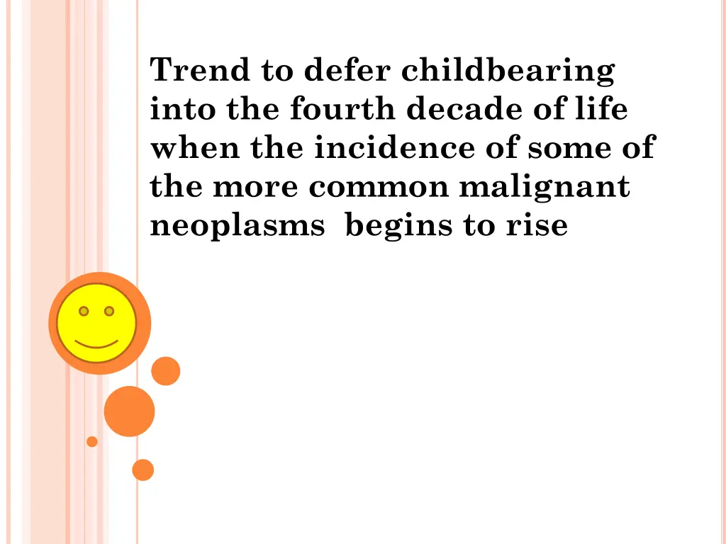 trend to defer childbearing into the fourth