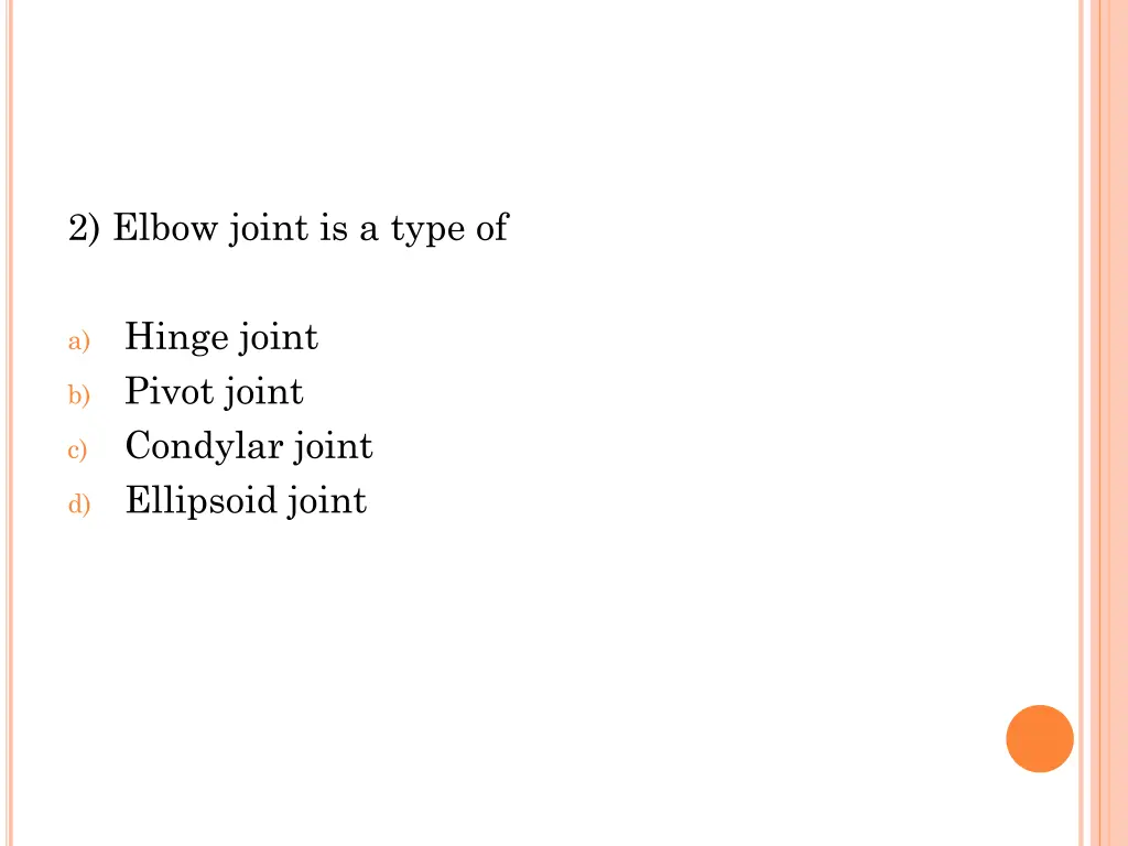 2 elbow joint is a type of