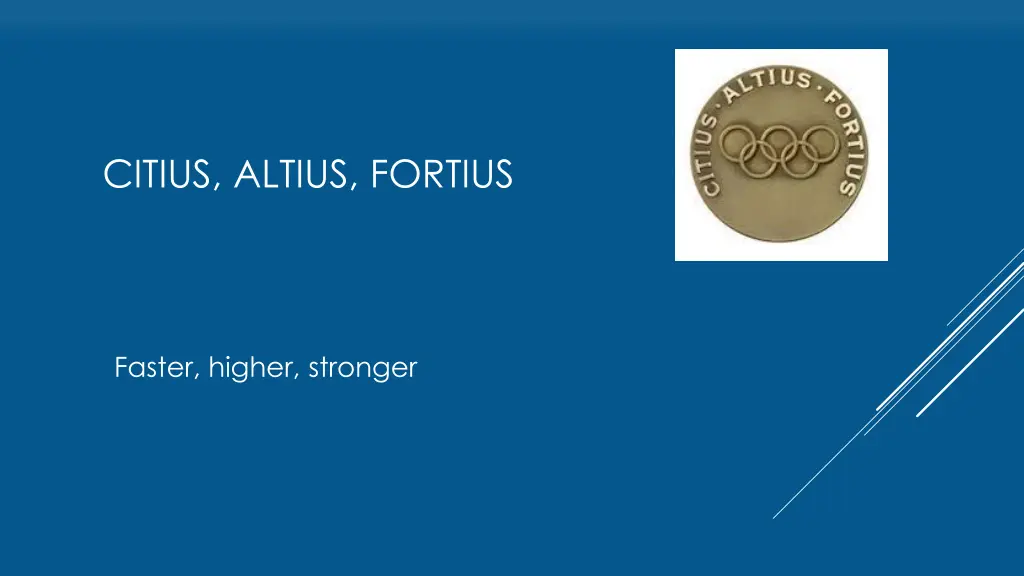 citius altius fortius