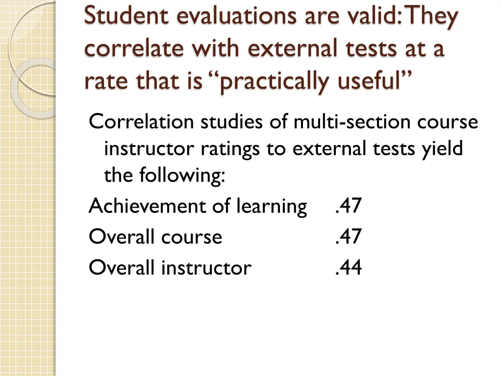 student evaluations are valid they correlate with