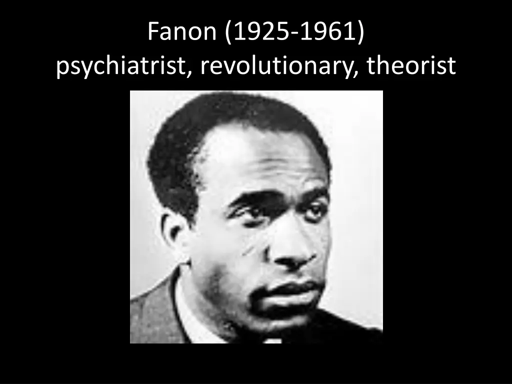 fanon 1925 1961 psychiatrist revolutionary