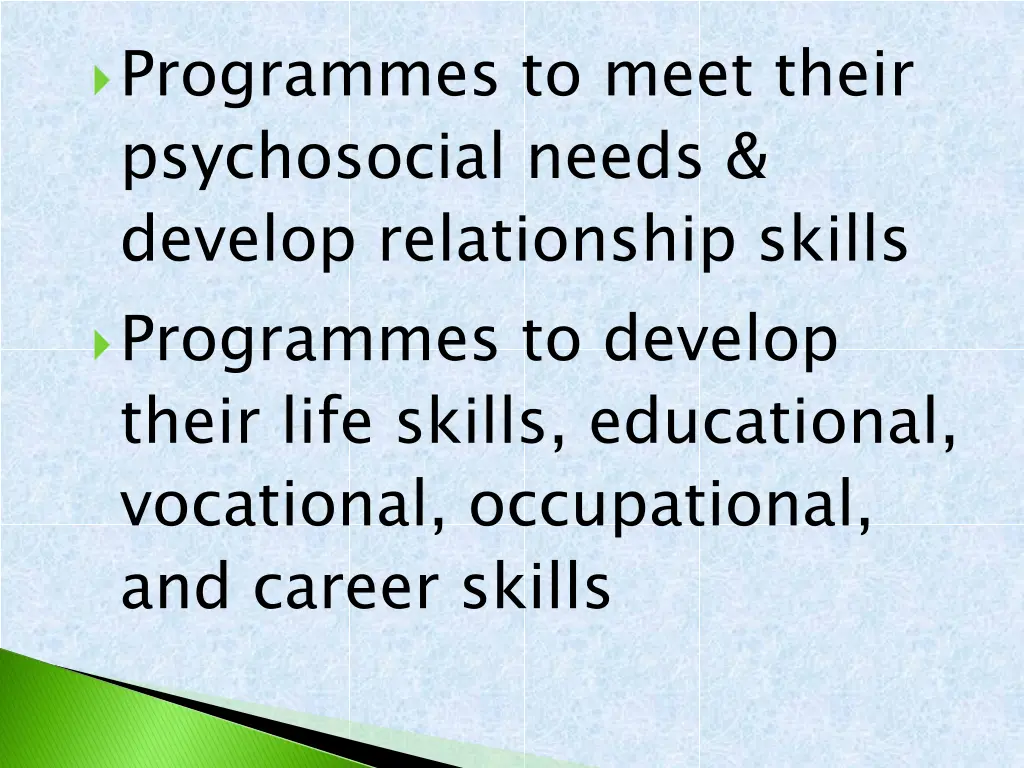 programmes to meet their psychosocial needs 1