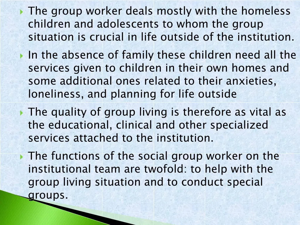 the group worker deals mostly with the homeless