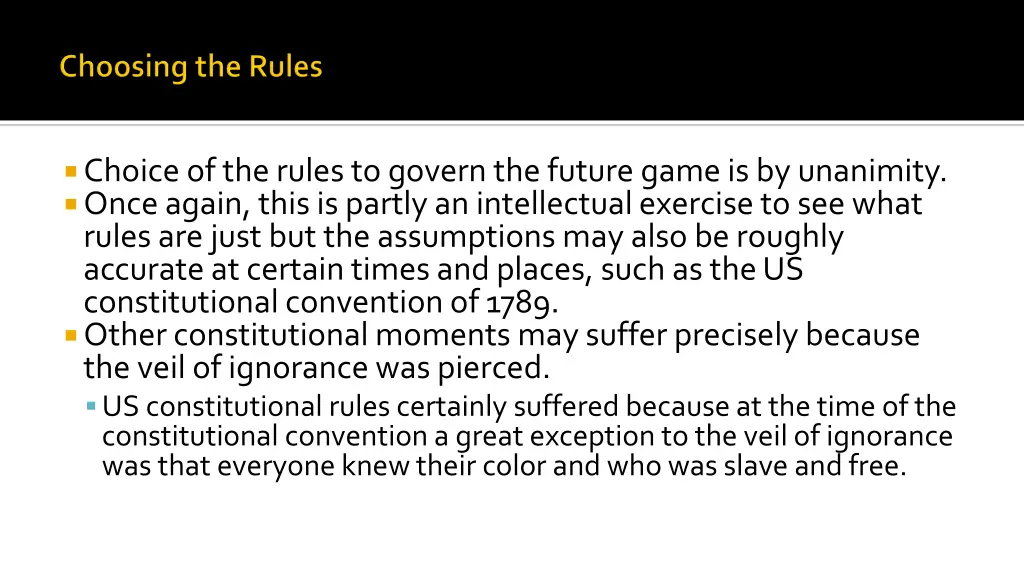 choice of the rules to govern the future game