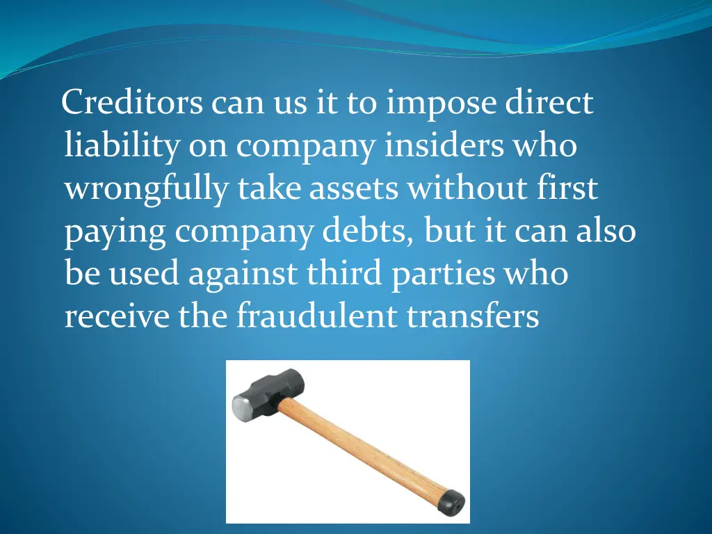 creditors can us it to impose direct liability