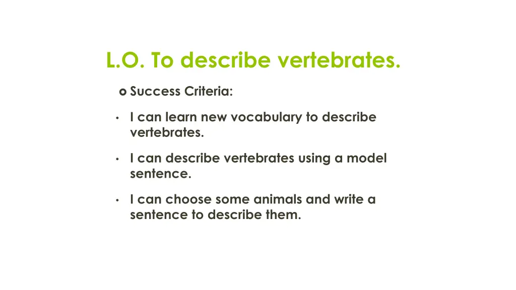 l o to describe vertebrates