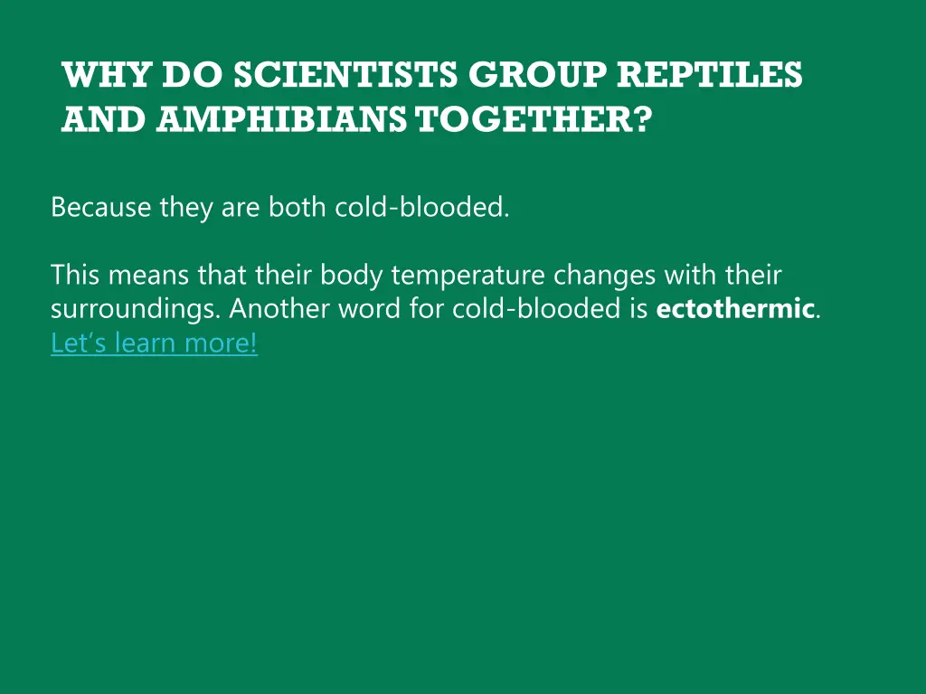 why do scientists group reptiles and amphibians