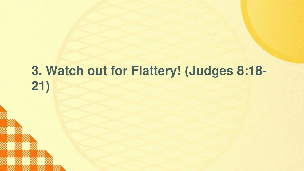 3 watch out for flattery judges 8 18 21