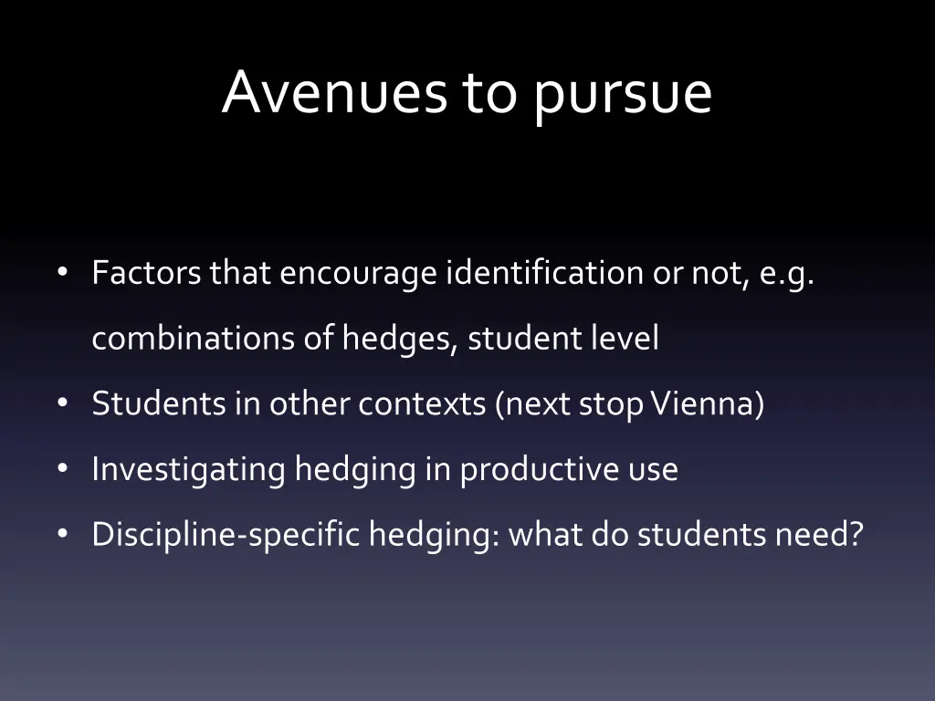 avenues to pursue