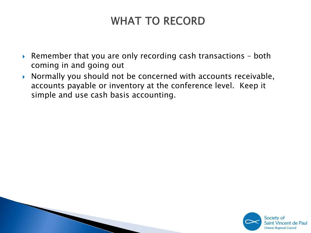 remember that you are only recording cash