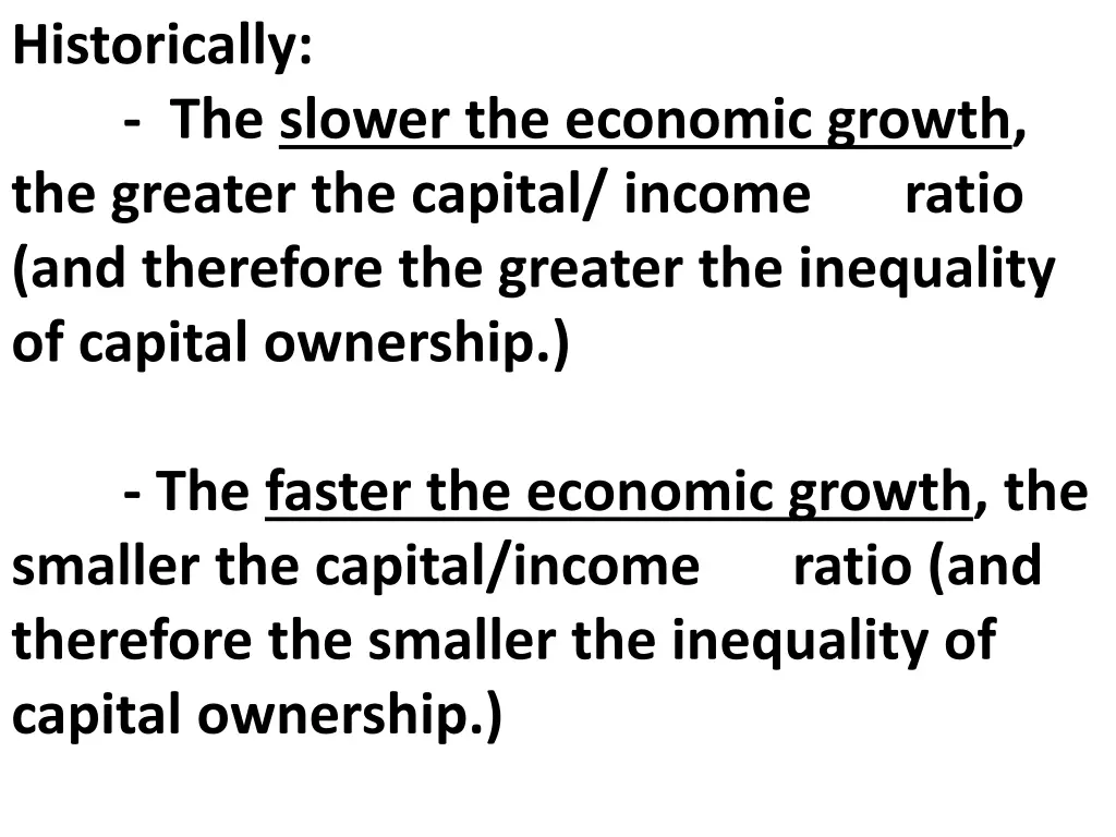 historically the slower the economic growth