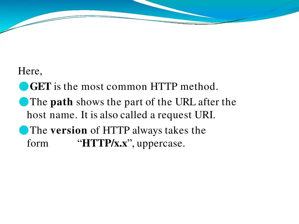 here get is the most common http method the path