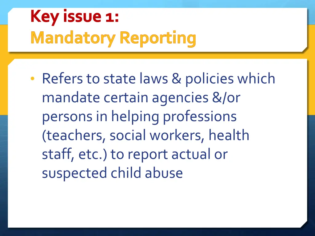 key issue 1 mandatory reporting