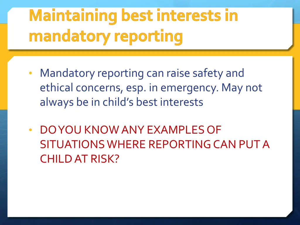 maintaining best interests in mandatory reporting