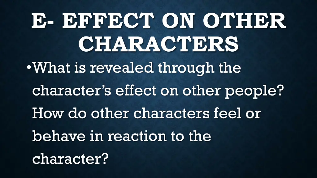 e effect on other characters what is revealed