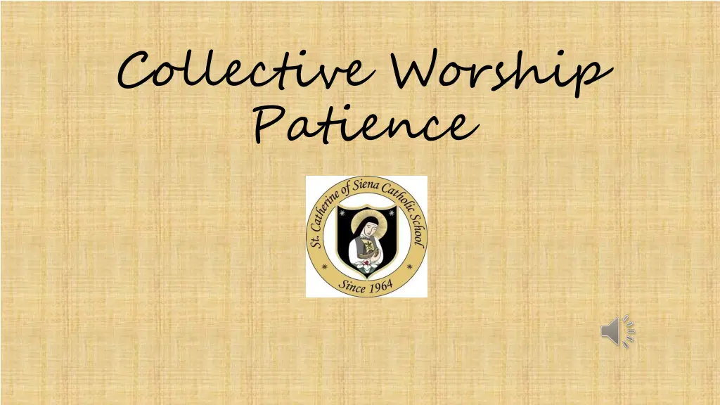 collective worship patience