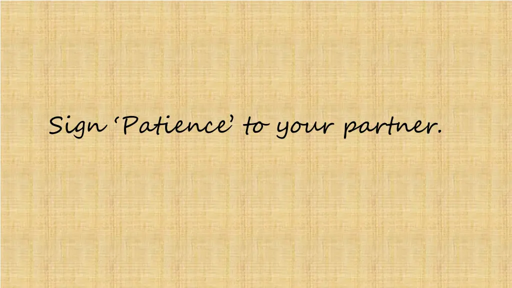 sign patience to your partner