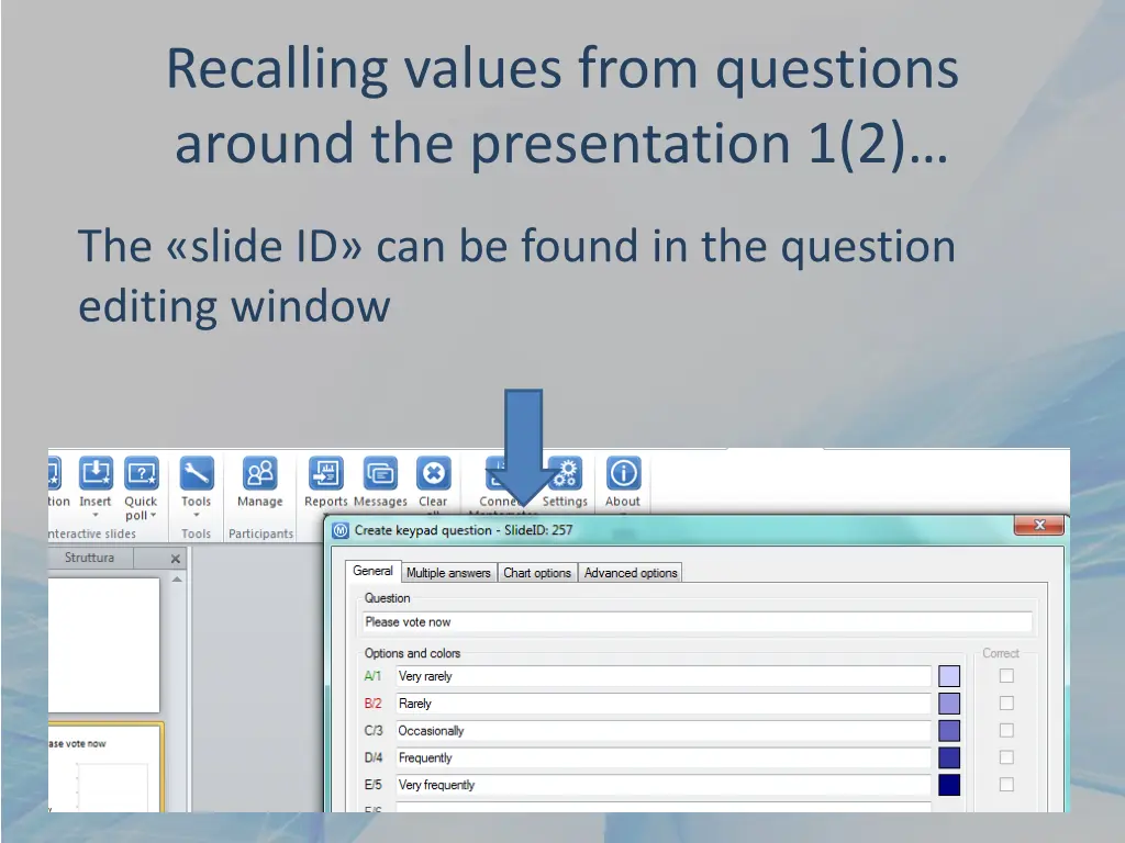 recalling values from questions around