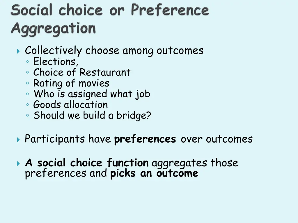 collectively choose among outcomes elections