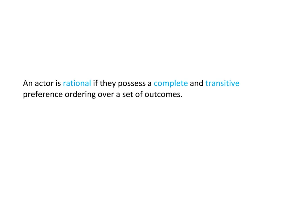 an actor is rational if they possess a complete