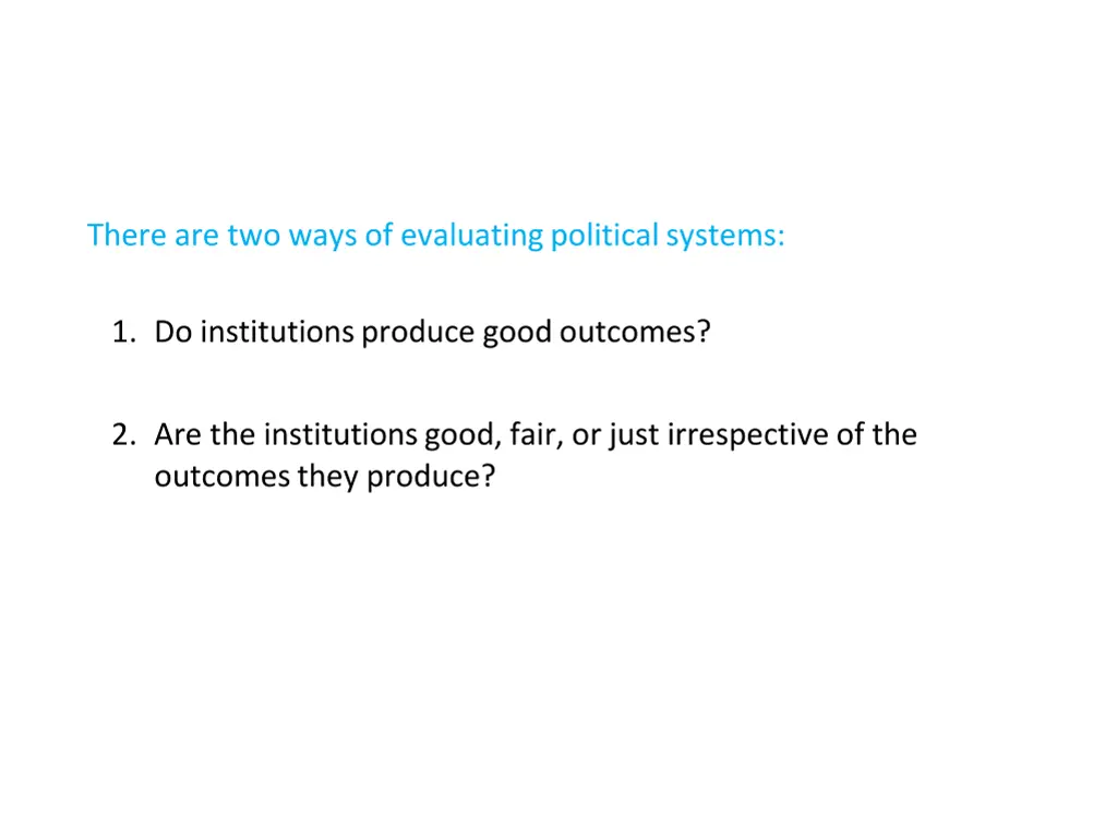 there are two ways of evaluating political systems