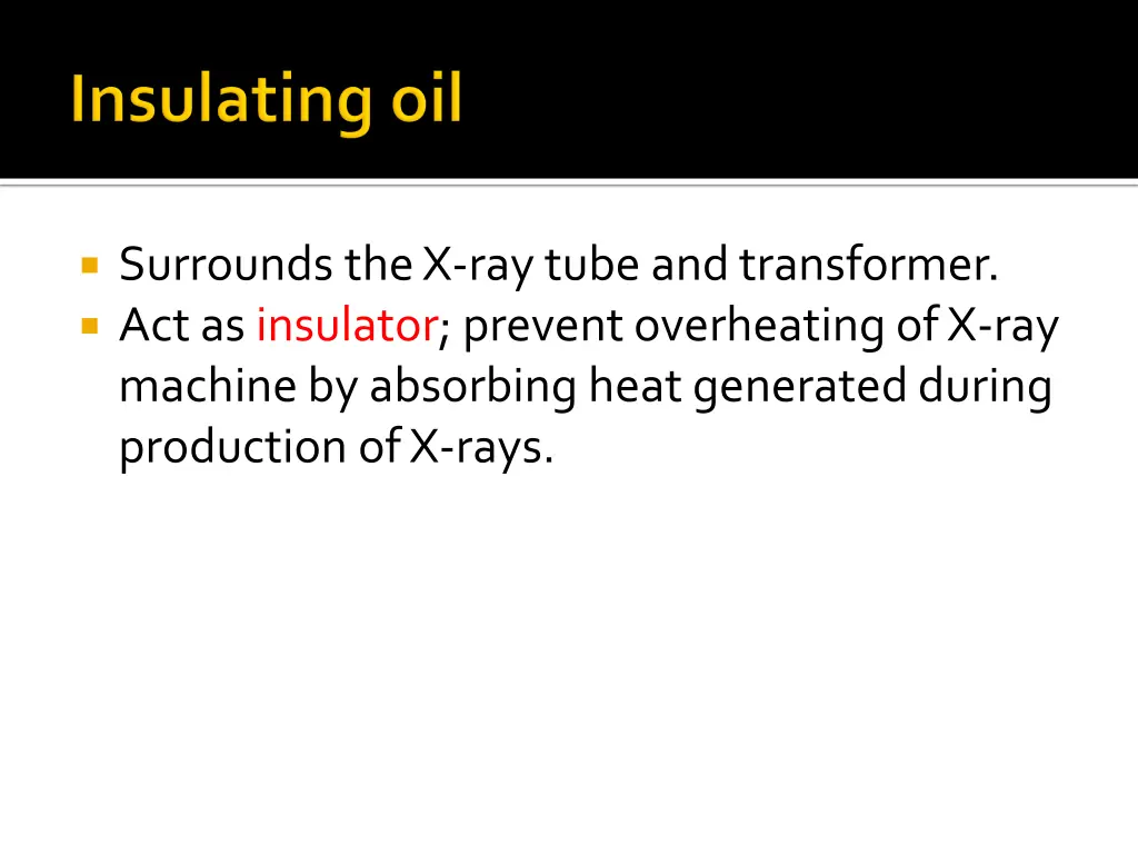 surrounds the x ray tube and transformer