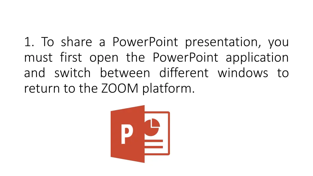 1 to share a powerpoint presentation you must