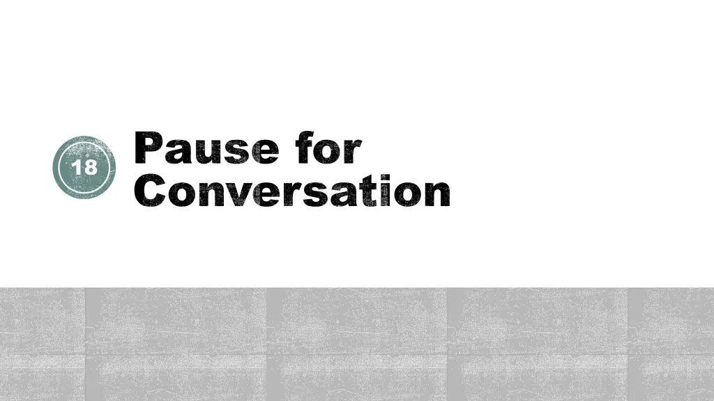 pause for conversation