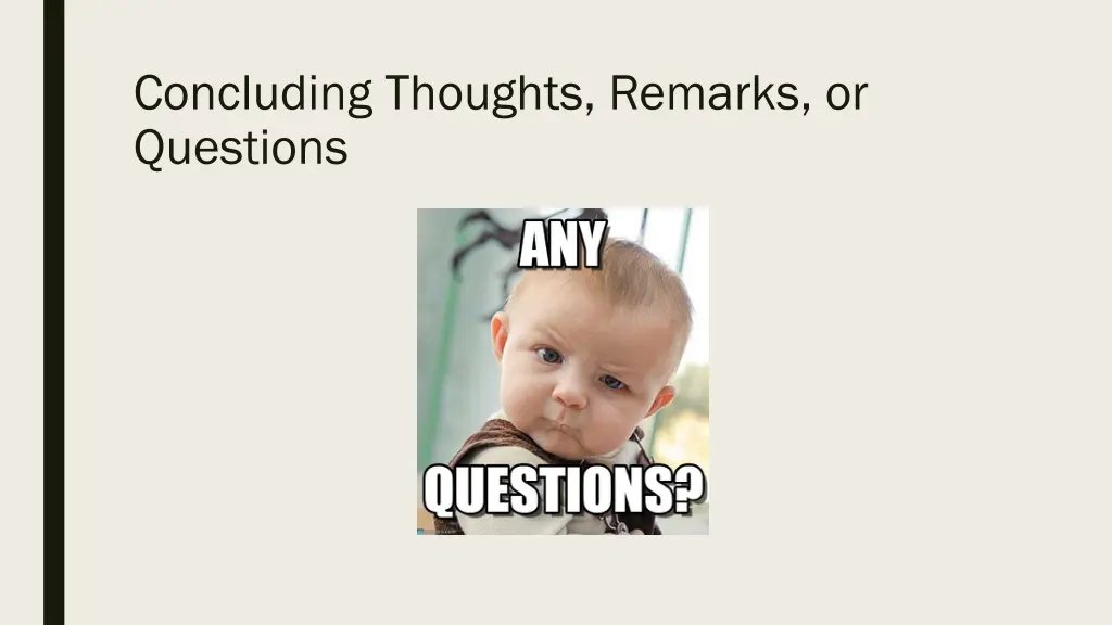 concluding thoughts remarks or questions