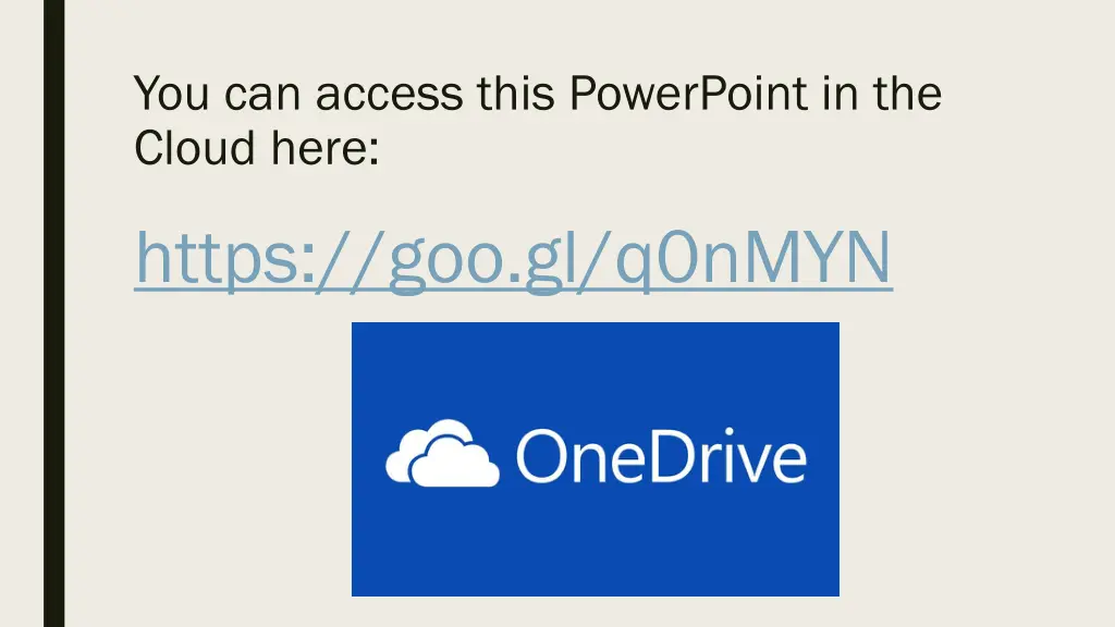 you can access this powerpoint in the cloud here