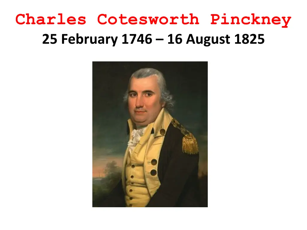 charles cotesworth pinckney 25 february 1746