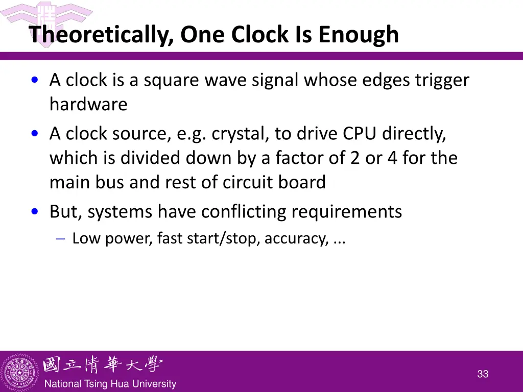 theoretically one clock is enough