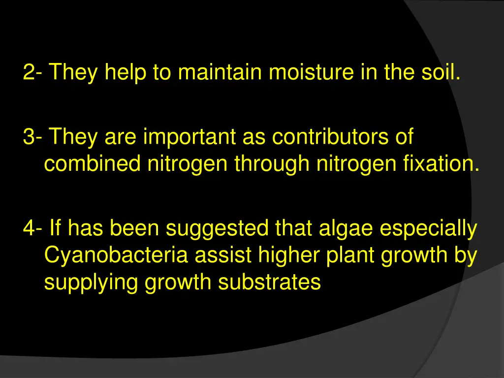 2 they help to maintain moisture in the soil