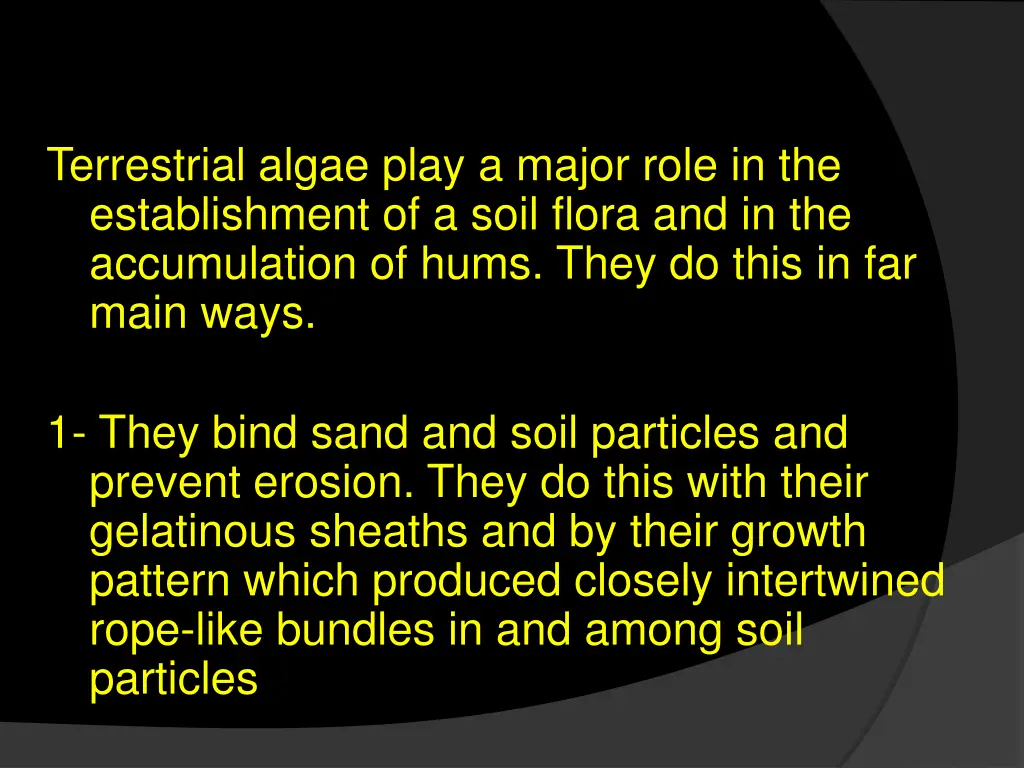 terrestrial algae play a major role