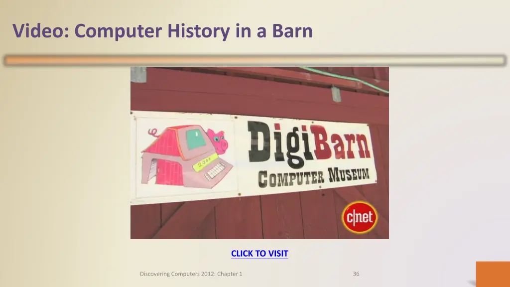 video computer history in a barn