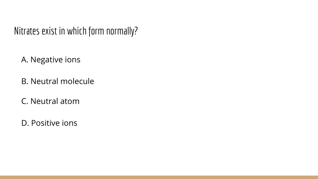 nitrates exist in which form normally