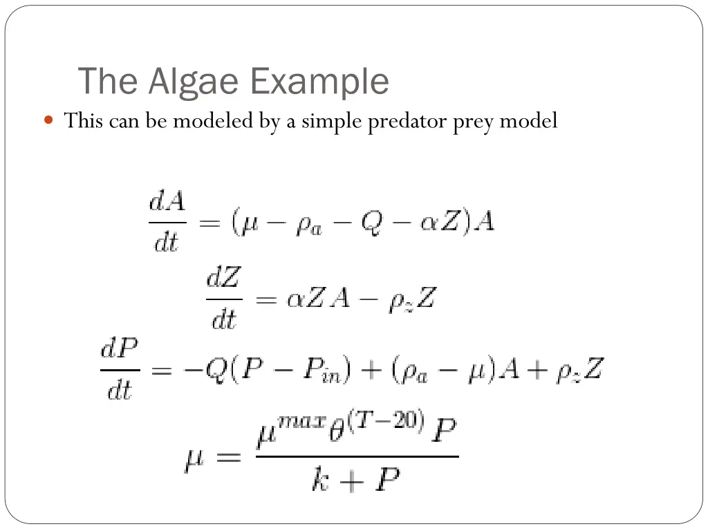 the algae example this can be modeled by a simple