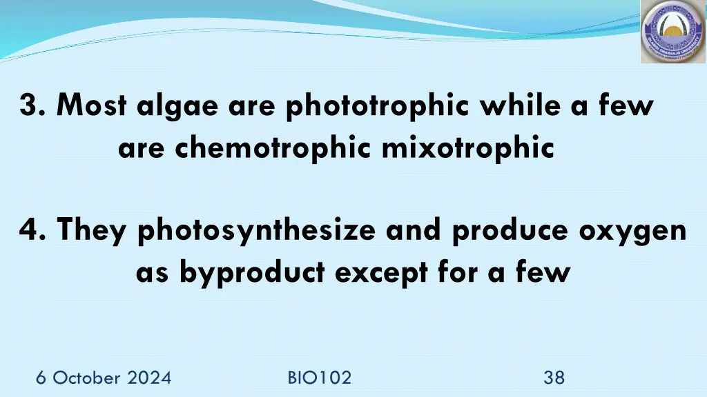 3 most algae are phototrophic while