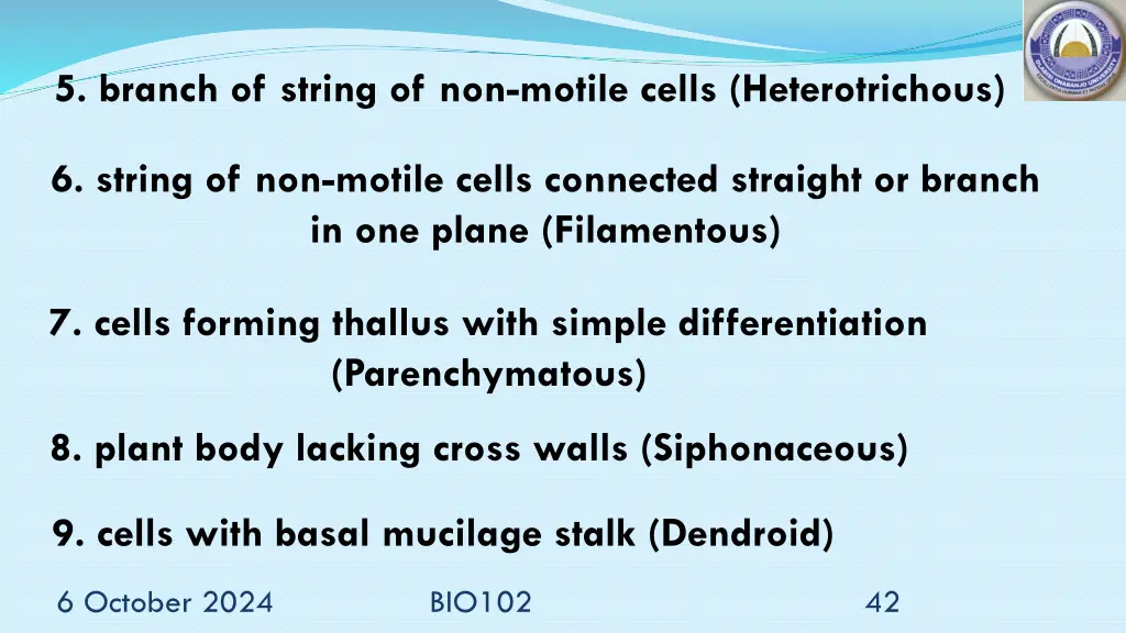 5 branch of string of non motile cells