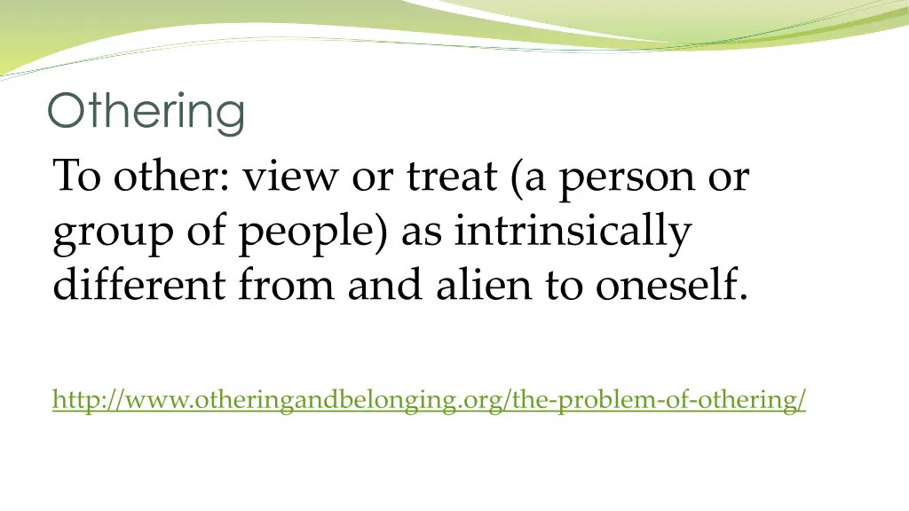 othering to other view or treat a person or group